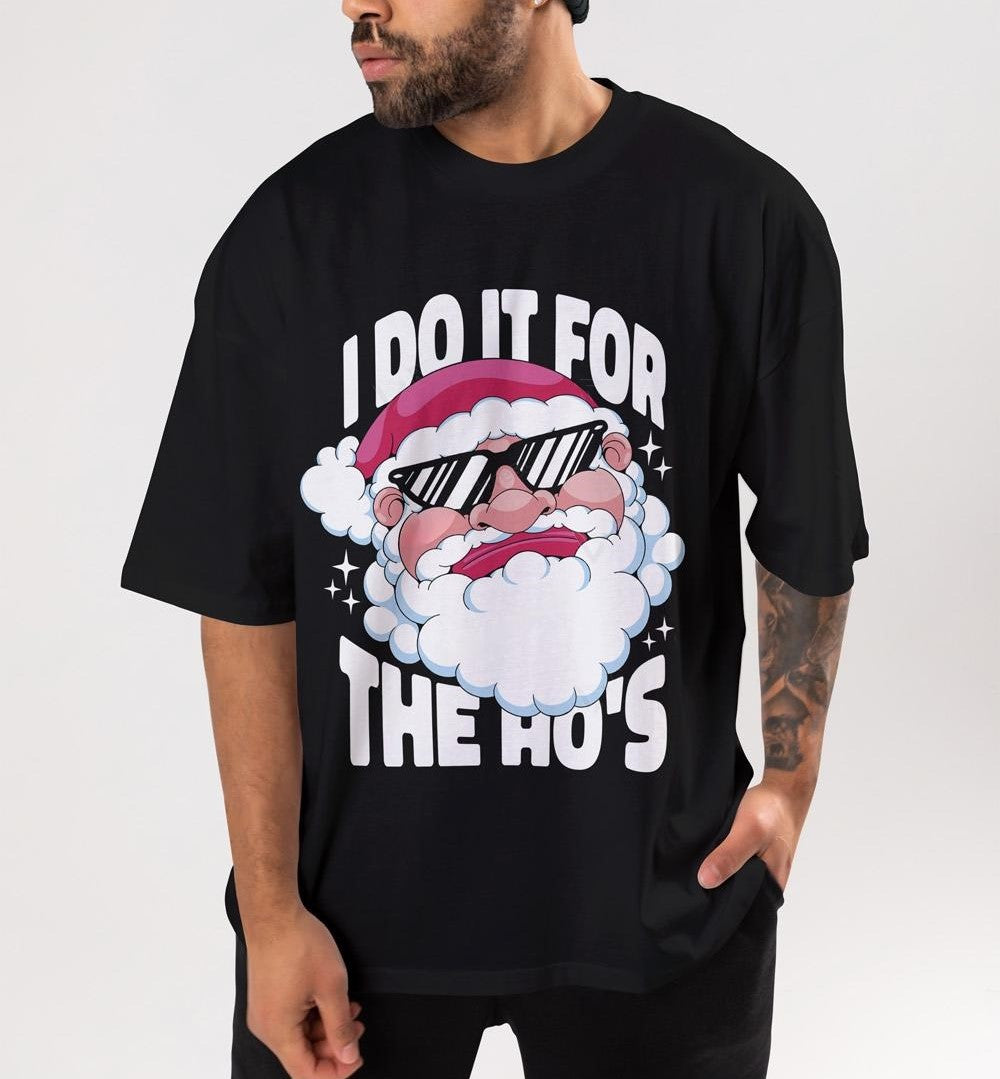 I do it for the Ho's.Drop Shoulder Oversized T-shirt 260 GSM